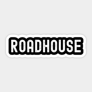 Roadhouse Sticker